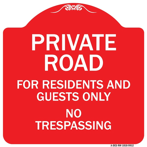 Private Road For Residents And Guests No Trespassing Heavy-Gauge Aluminum Sign, 18" H, RW-1818-9912